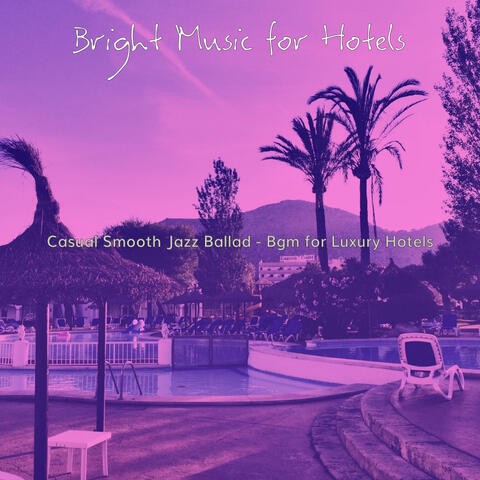 Casual Smooth Jazz Ballad - Bgm for Luxury Hotels