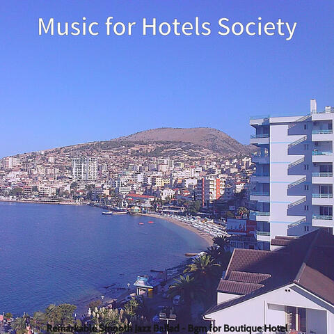 Remarkable Smooth Jazz Ballad - Bgm for Boutique Hotel