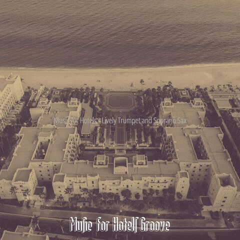 Music for Hotels - Lively Trumpet and Soprano Sax