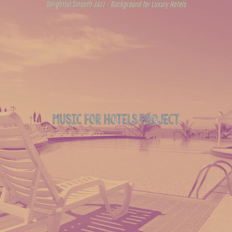 Delightful Smooth Jazz - Background for Luxury Hotels
