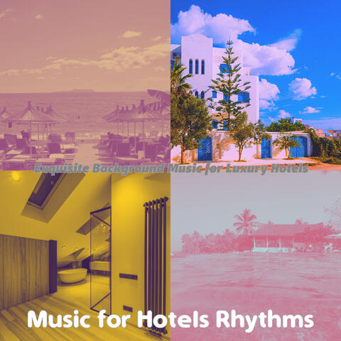 Exquisite Background Music for Luxury Hotels