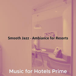 Swanky Smooth Jazz Sax Ballad - Vibe for Hotel Lobby