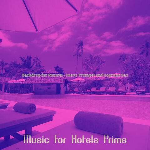 Backdrop for Resorts - Suave Trumpet and Soprano Sax