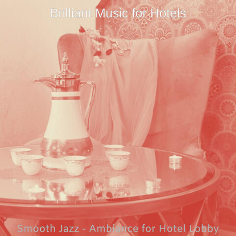 Smooth Jazz - Ambiance for Hotel Lobby