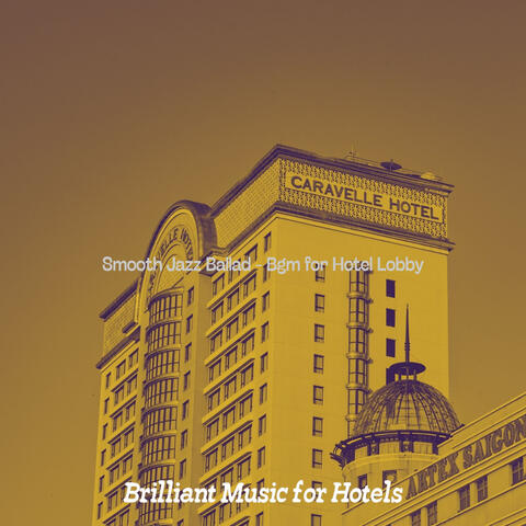Smooth Jazz Ballad - Bgm for Hotel Lobby