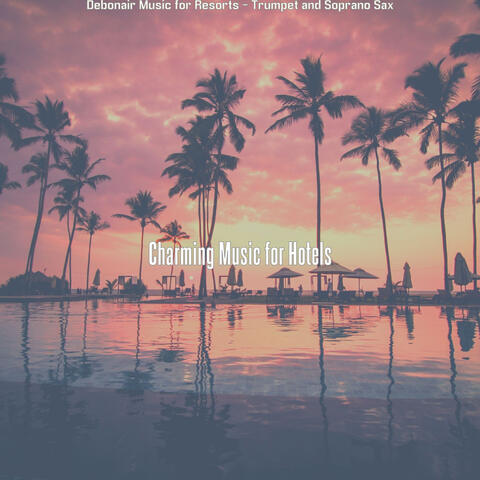 Debonair Music for Resorts - Trumpet and Soprano Sax
