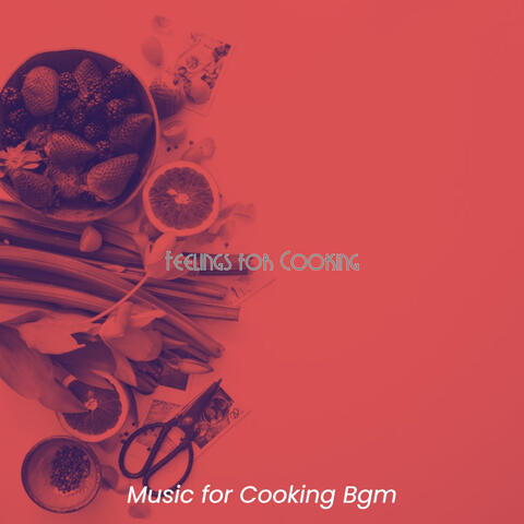 Feelings for Cooking