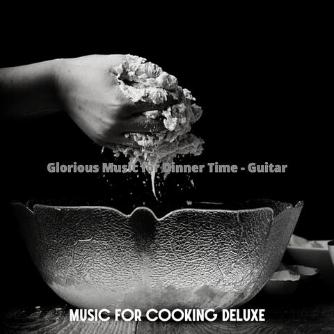 Glorious Music for Dinner Time - Guitar