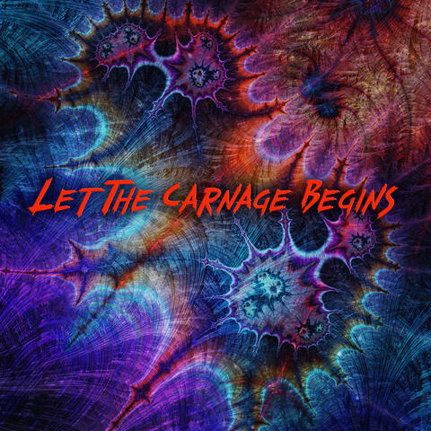 Let The Carnage Begins