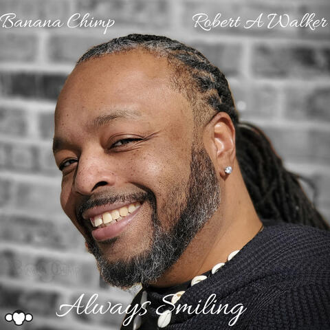 Always Smiling (feat. Robert A Walker II)