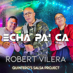 Echa Pa' Ca (feat. Quintero's Salsa Project)
