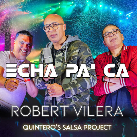Echa Pa' Ca (feat. Quintero's Salsa Project)