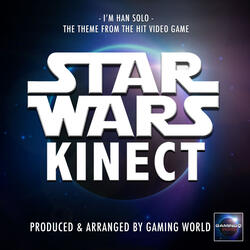 I'm Han Solo (From "Star Wars Kinect")
