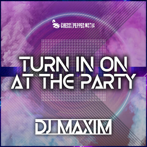 Turn In On At The Party