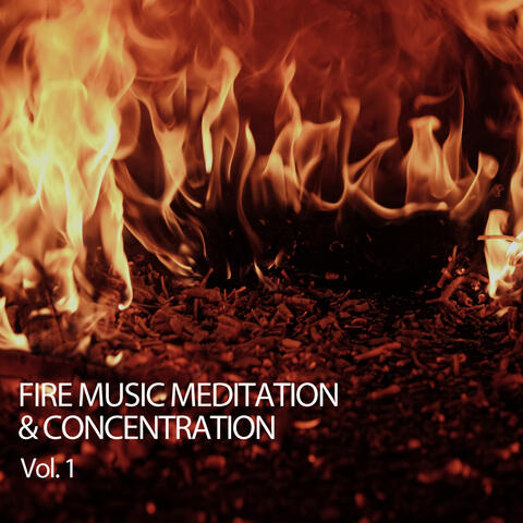 Fire Music Meditation & Concentration Vol. 1