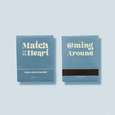 Match to My Heart / Coming Around
