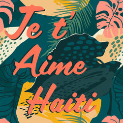 Je t'aime Haiti