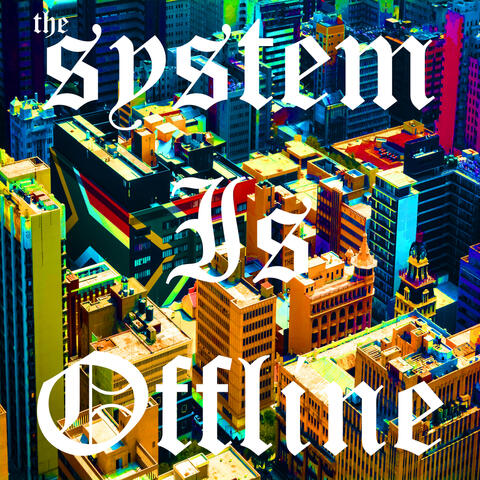 The System Is Offline (Vocal Gerkin Jerks, Vol. 6)