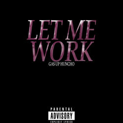 LET ME WORK