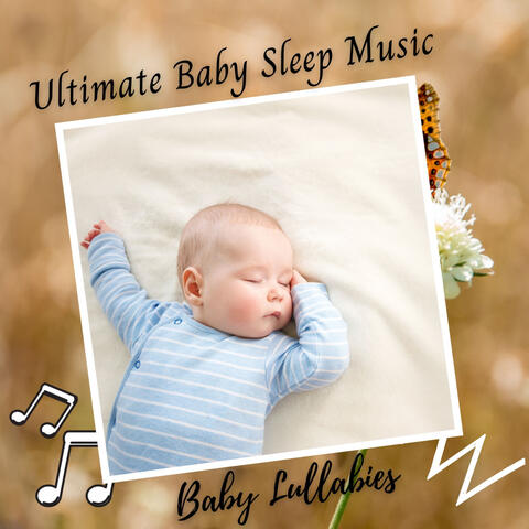 Baby Lullabies: Ultimate Baby Sleep Music