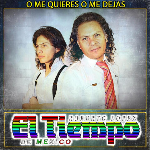 O Me Quieres O Me Dejas