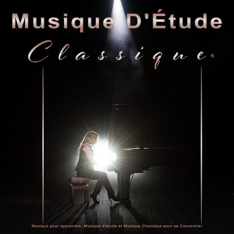 Musique D'Étude Classique : Musique pour apprendre, Musique d'étude et Musique Classique pour se Concentrer