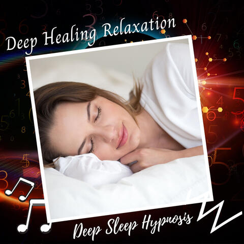Deep Sleep Hypnosis: Deep Healing Relaxation