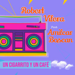 Un Cigarrito y Un Cafe (feat. Amilcar Boscan)