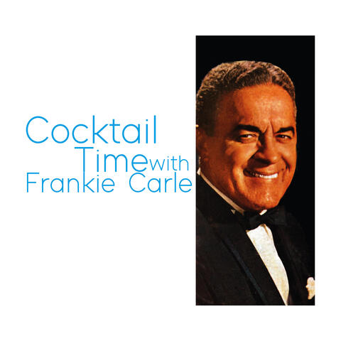 Cocktail Time With Frankie Carle
