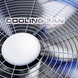 Cooling Fan Sound (feat. Atmospheres White Noise Sounds, White Noise Sound 3D, White Noise Sound FX, Calming Nature Sound FX, Nature Sounds 3D & Nature Sounds FX)