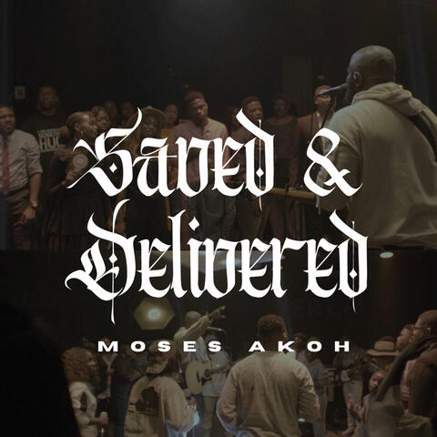 Saved & Delivered