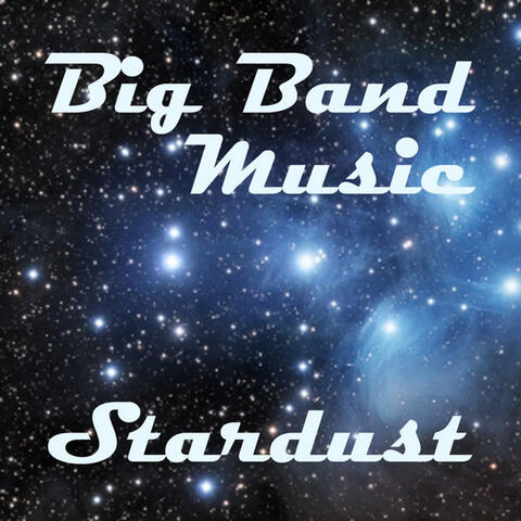 Big Band Music - Stardust