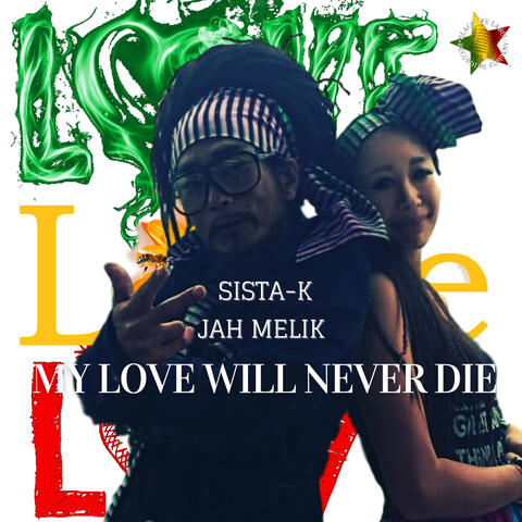 My Love Will Never Die (feat. Jah Melik) (feat. Jah Melik)