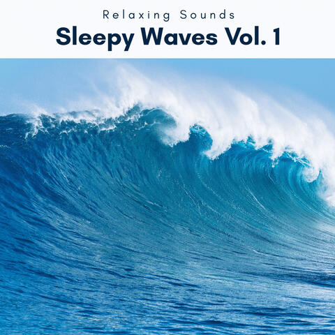 2022 Sleepy Waves Vol. 1 (feat. Ocean Sounds, Outside HD Samples & Ocean Waves For Sleep) (feat. Ocean Sounds, Outside HD Samples & Ocean Waves For Sleep)