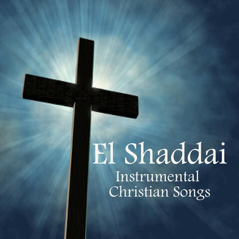 El Shaddai: Instrumental Christian Songs