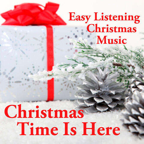 Easy Listening Christmas Music - Christmas Time Is Here