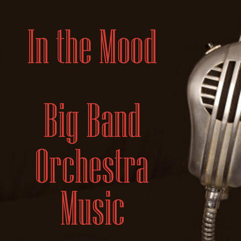 In the Mood - Big Band Orchestra Music