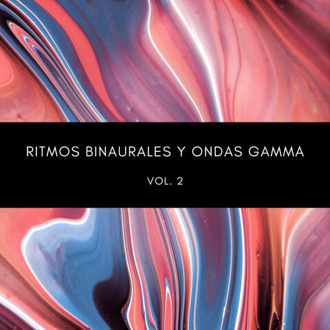 Ritmos Binaurales y Ondas Gamma Vol. 2