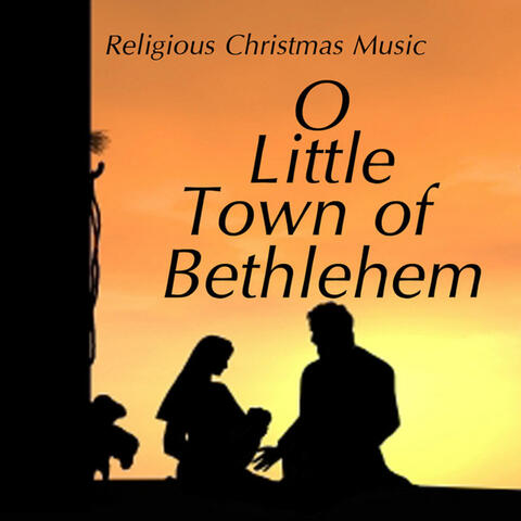 Religious Christmas Music - O Little Town of Bethlehem