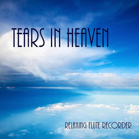 Tears In Heaven – Relaxing Flute Recorder