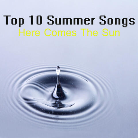 Top 10 Summer Songs: Here Comes the Sun