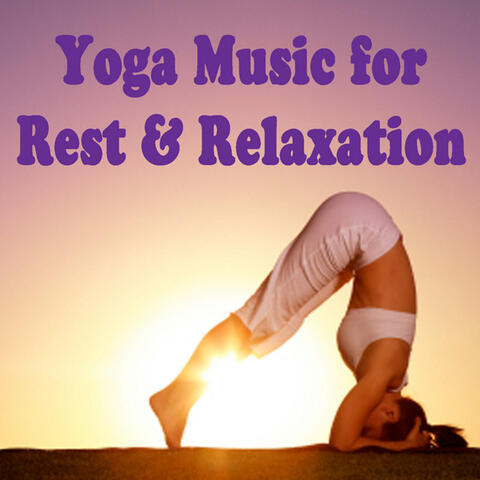 Yoga Music for Rest & Relaxation