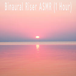 Binaural Riser ASMR (1 Hour)