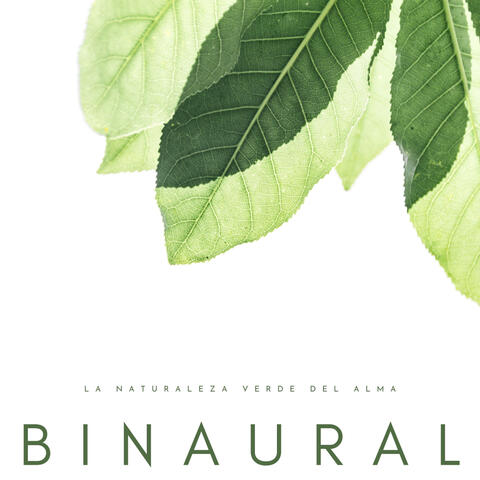 Binaural: La Naturaleza Verde Del Alma