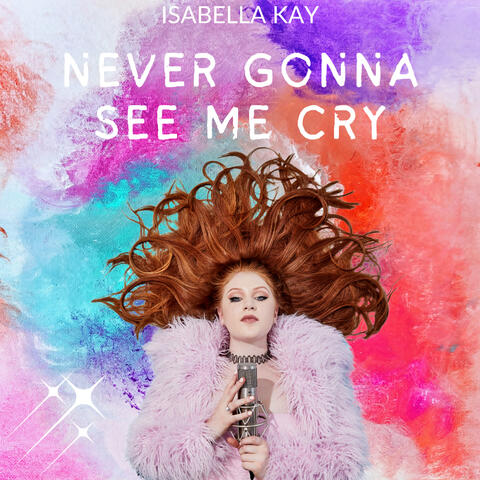 Never Gonna See Me Cry