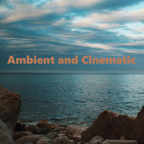 Ambient and Cinematic