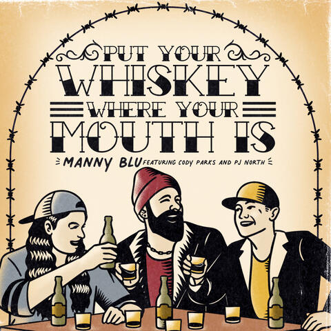Put Your Whiskey Where Your Mouth Is