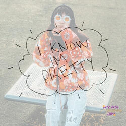 SAY IM PRETTY