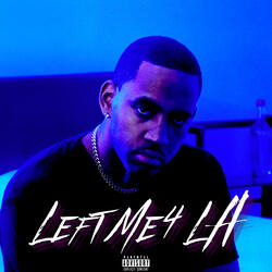 Left Me 4 LA