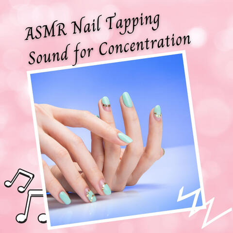ASMR Nail Tapping Sound for Concentration